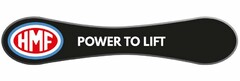 HMF POWER TO LIFT