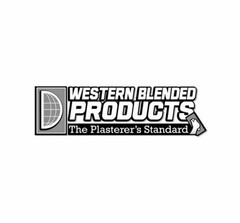 WESTERN BLENDED PRODUCTS THE PLASTERER'S STANDARD