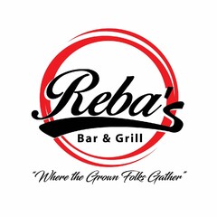 REBA'S BAR & GRILL "WHERE THE GROWN FOLKS GATHER"