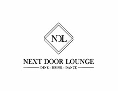 NDL NEXT DOOR LOUNGE -DINE-DRINK-DANCE-