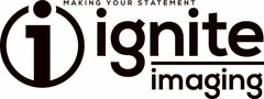 I IGNITE IMAGING MAKING YOUR STATEMENT