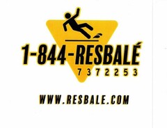 1-844-RESBALÉ 7372253 WWW.RESBALÉ.COM