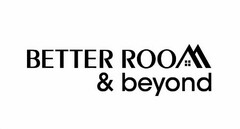 BETTER ROOM & BEYOND