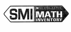 SMI SCHOLASTIC MATH INVENTORY