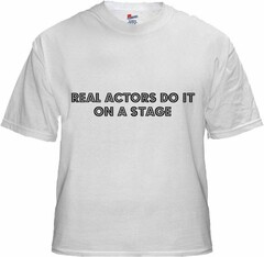 REAL ACTORS DO IT ON A STAGE