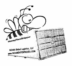 HONEYFLEXISHIPPER ROAM GLOBAL LOGISTICS, LLC WWW.ROAMENTERPRISES.COM