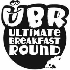 UBR ULTIMATE BREAKFAST ROUND