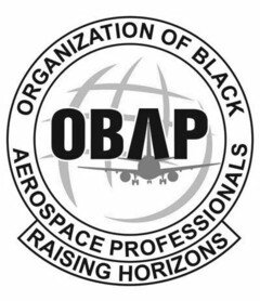 ORGANIZATION OF BLACK AEROSPACE PROFESSIONALS RAISING HORIZONS