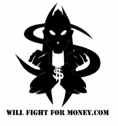 WILL FIGHT FOR MONEY.COM