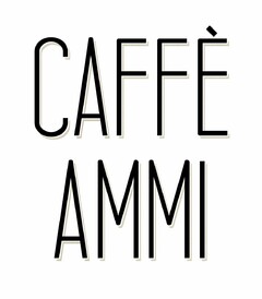 CAFFE AMMI