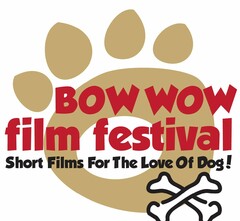 BOW WOW FILM FESTIVAL SHORT FILMS FOR THE LOVE OF DOG