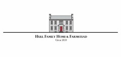 HULL FAMILY HOME & FARMSTEAD CIRCA 1810