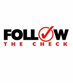 FOLLOW THE CHECK