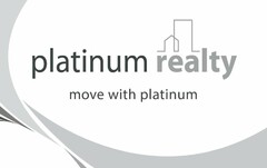 PLATINUM REALTY MOVE WITH PLATINUM