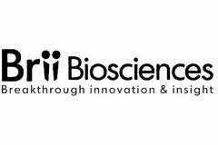 BRII BIOSCIENCES BREAKTHROUGH INNOVATION & INSIGHT