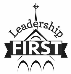 LEADERSHIP FIRST