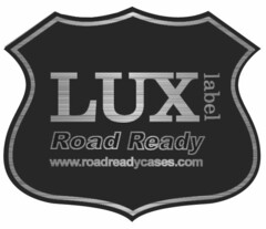 LUX LABEL ROAD READY WWW.ROADREADYCASES.COM