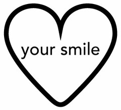 YOUR SMILE