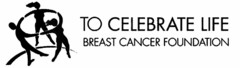 TO CELEBRATE LIFE BREAST CANCER FOUNDATION