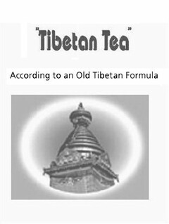 "TIBETAN TEA" ACCORDING TO AN OLD TIBETAN FORMULA
