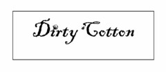 DIRTY COTTON