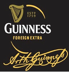 GUINNESS FOREIGN EXTRA EST D 1759 ARTH GUINNESS