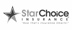 STARCHOICE INSURANCE "NOW THAT'S INSURANCE SMARTS!"