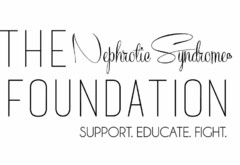 THE NEPHROTIC SYNDROME FOUNDATION SUPPORT. EDUCATE. FIGHT.