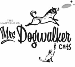 THE MARVELOUS MRS DOGWALKER & CATS