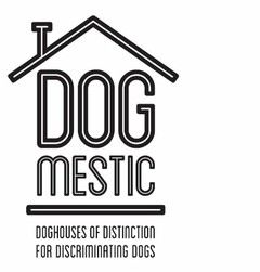 DOGMESTIC DOGHOUSES OF DISTINCTION FOR DISCRIMINATING DOGS