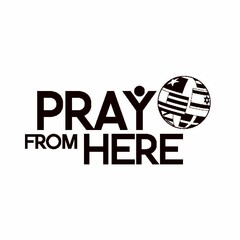 PRAY FROM HERE
