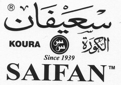 SAIFAN KOURA SINCE 1939