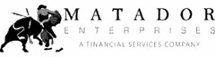 MATADOR ENTERPRISES A FINANCIAL SERVICES COMPANY