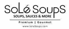 SOLÉ SOUPS SOUPS, SAUCES & MORE PREMIUMGOURMET WWW.SOLESOUPS.COM