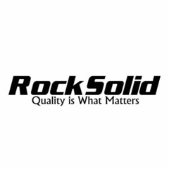 ROCKSOLID QUALITY IS WHAT MATTERS