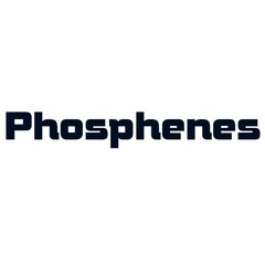 PHOSPHENES