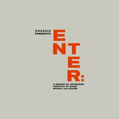 ONASSIS PRESENTS ENTER: A SERIES OF ARTWORKS CREATED AT HOME WITHIN 120 HOURS