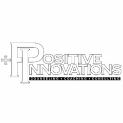 +POSITIVE INNOVATIONS COUNSELING · COACHING · CONSULTING
