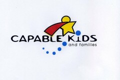 CAPABLE KIDS AND FAMILIES