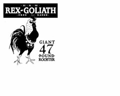 ·H · R · M · REX-GOLIATH · FREE RANGE · GIANT 47 ·POUND· ROOSTER