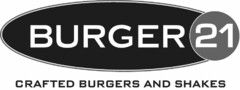 BURGER 21 CRAFTED BURGERS AND SHAKES