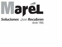 MAREL SOLUCIONES QUE RECUBREN DESDE 1966