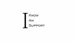 I KNOW I AM I SUPPORT