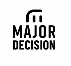 MAJOR DECISION