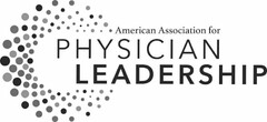 AMERICAN ASSOCIATION FOR PHYSICIAN LEADERSHIP