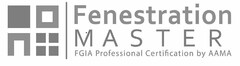 FENESTRATION MASTER FGIA PROFESSIONAL CERTIFICATION BY AAMA