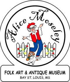 ALICE MOSELEY FOLK ART & ANTIQUE MUSEUM BAY ST LOUIS, MS.