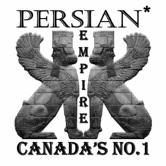 PERSIAN EMPIRE* CANADA'S NO. 1