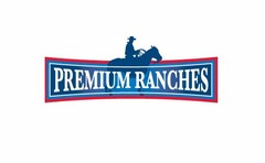 PREMIUM RANCHES