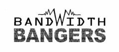 BANDWIDTH BANGERS